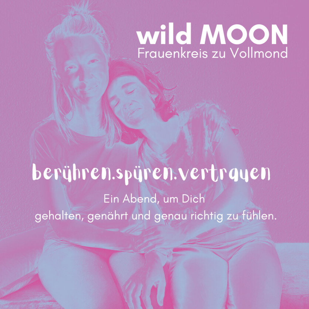 WILD MOON – Frauenkreis – berühren.spüren.vertrauen